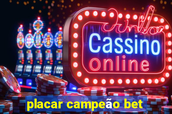 placar campeão bet