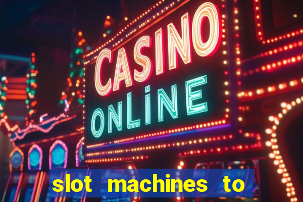 slot machines to play free