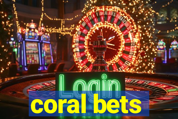 coral bets