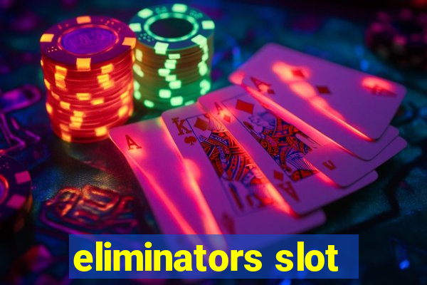 eliminators slot