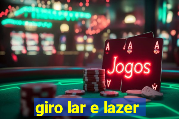 giro lar e lazer