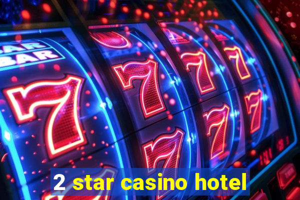 2 star casino hotel