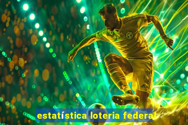 estatística loteria federal