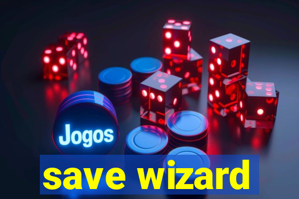 save wizard