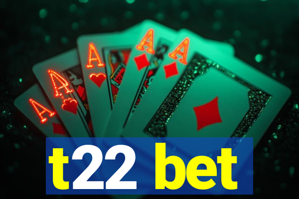 t22 bet