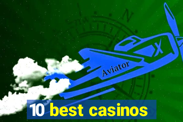 10 best casinos