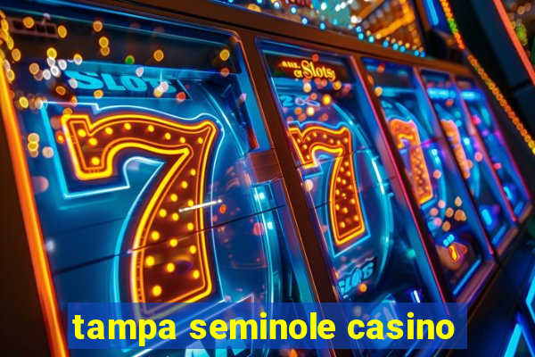 tampa seminole casino