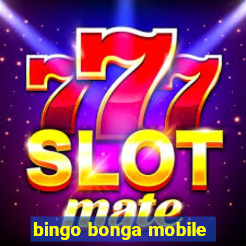 bingo bonga mobile