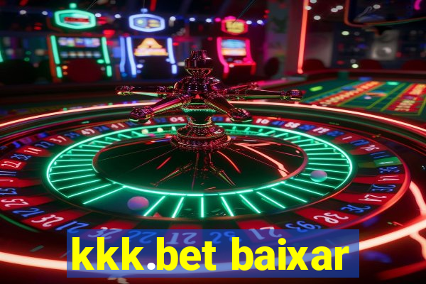 kkk.bet baixar