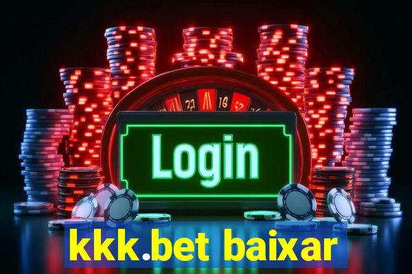 kkk.bet baixar