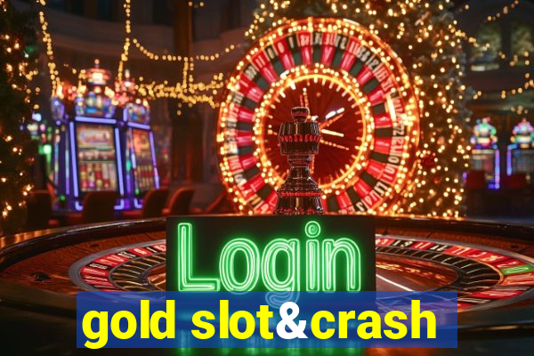 gold slot&crash