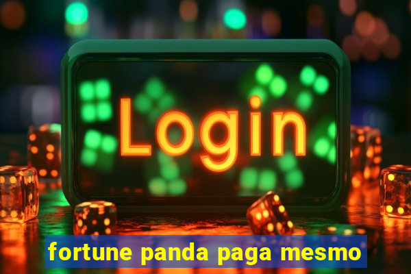 fortune panda paga mesmo