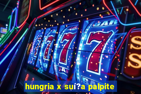 hungria x suí?a palpite