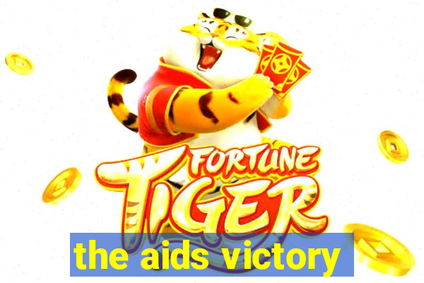 the aids victory