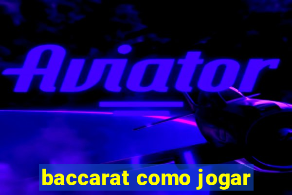 baccarat como jogar