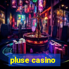 pluse casino