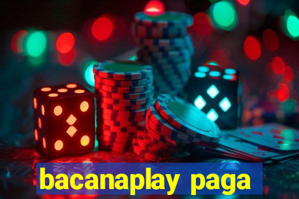 bacanaplay paga