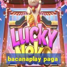 bacanaplay paga