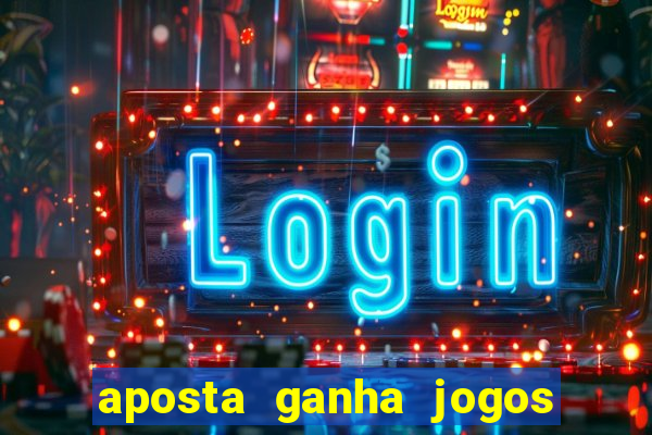 aposta ganha jogos de hoje