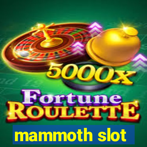 mammoth slot