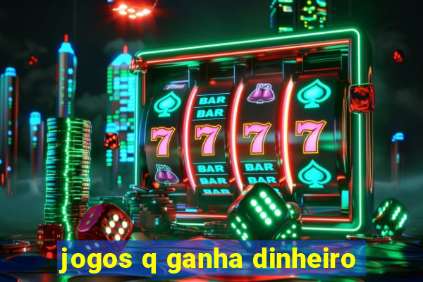 jogos q ganha dinheiro