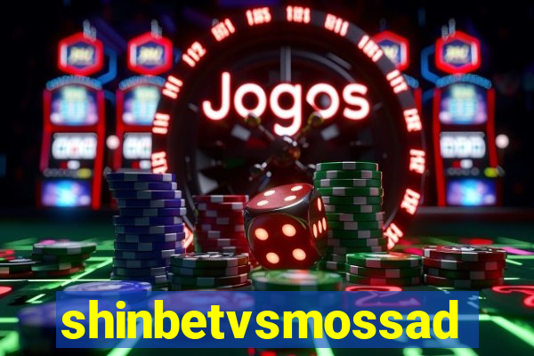 shinbetvsmossad