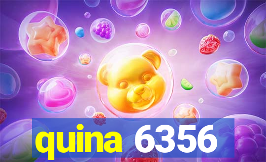 quina 6356