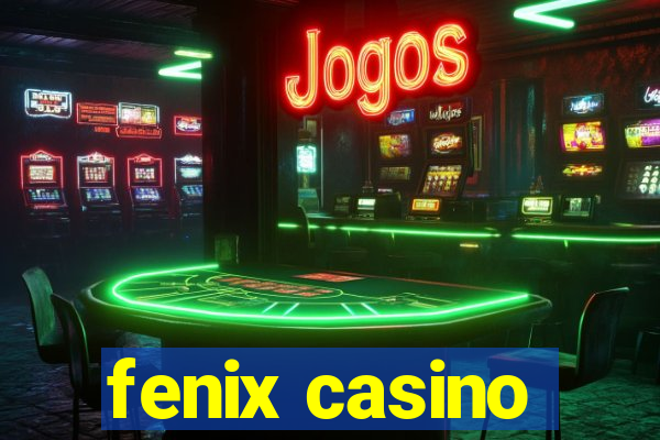 fenix casino