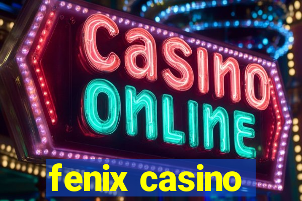 fenix casino