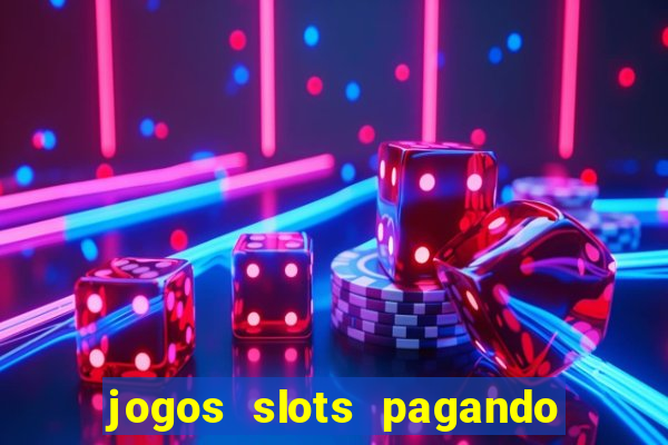 jogos slots pagando no cadastro