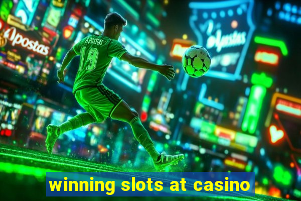 winning slots at casino