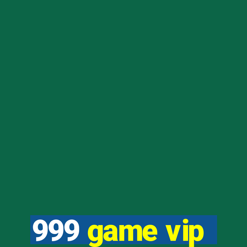 999 game vip