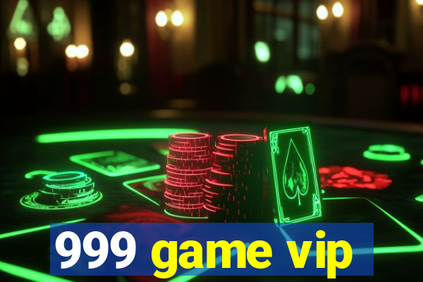 999 game vip