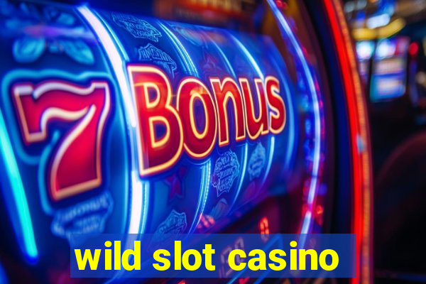 wild slot casino