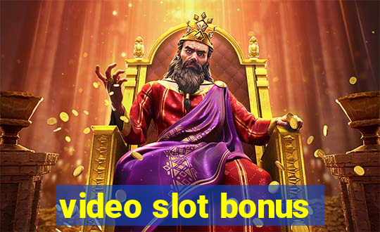 video slot bonus