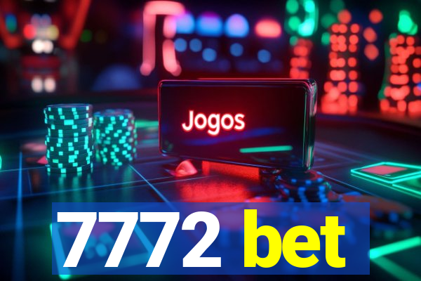 7772 bet