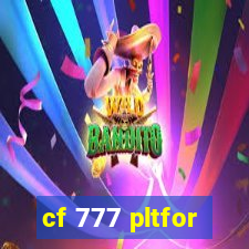 cf 777 pltfor