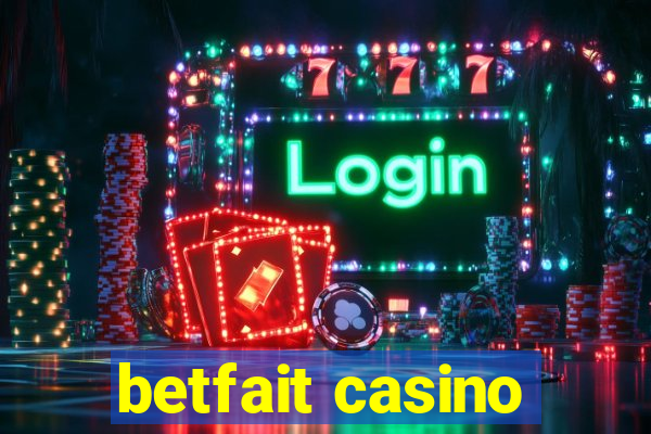 betfait casino