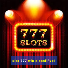 slot 777 win e confi谩vel