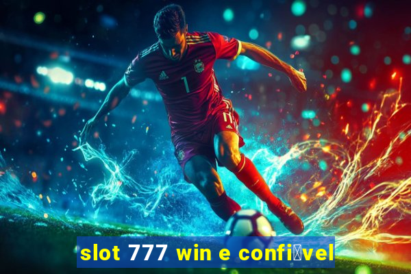 slot 777 win e confi谩vel