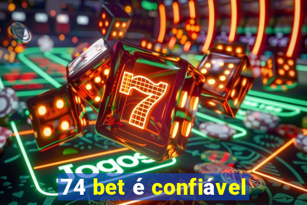 74 bet é confiável