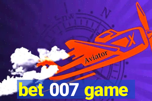 bet 007 game