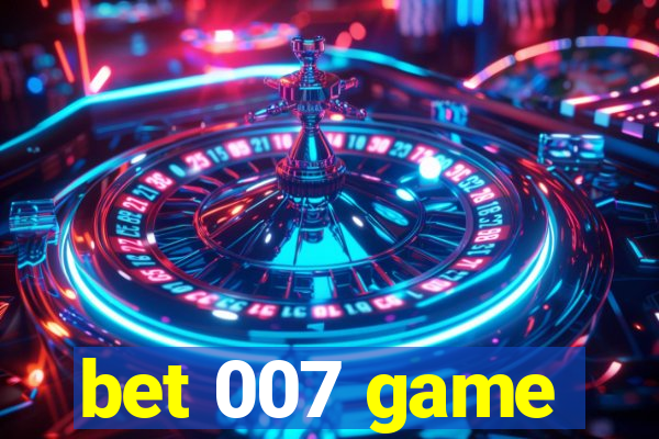 bet 007 game