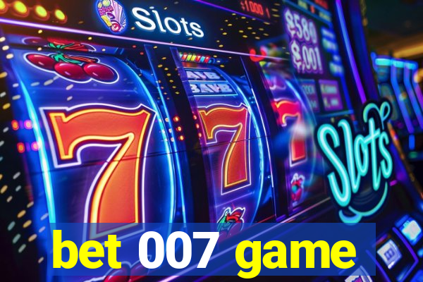 bet 007 game