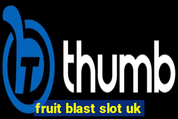 fruit blast slot uk