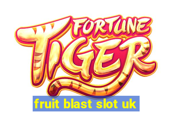 fruit blast slot uk