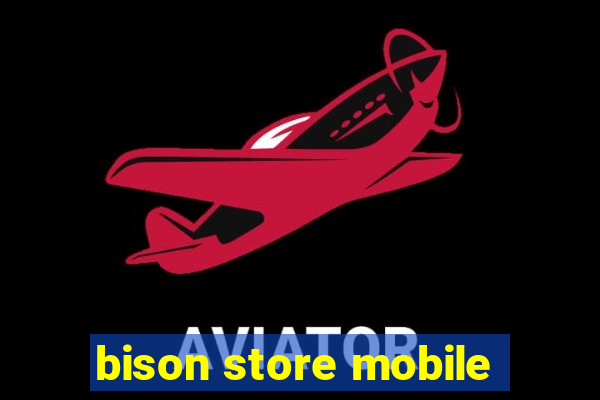 bison store mobile