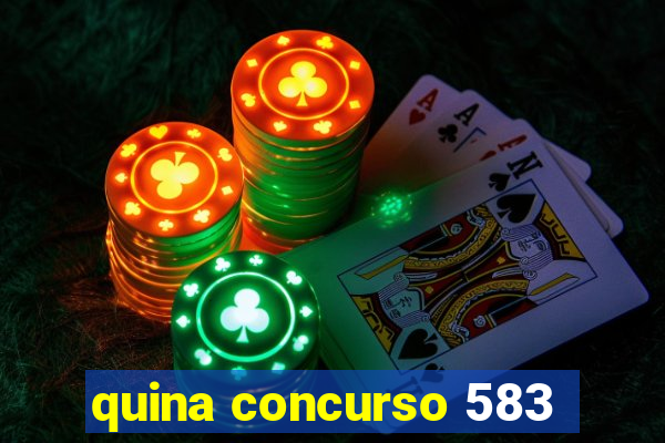 quina concurso 583