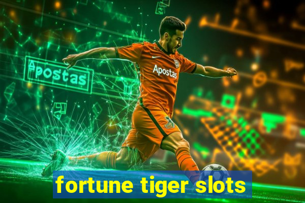 fortune tiger slots