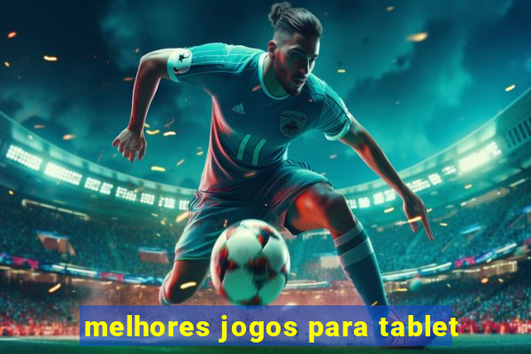 melhores jogos para tablet